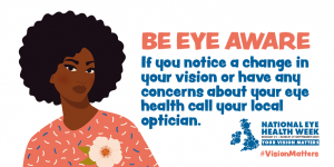Be eye aware. If you notice a change in our vision or have concerns about your eye health call your optician #eyeweek